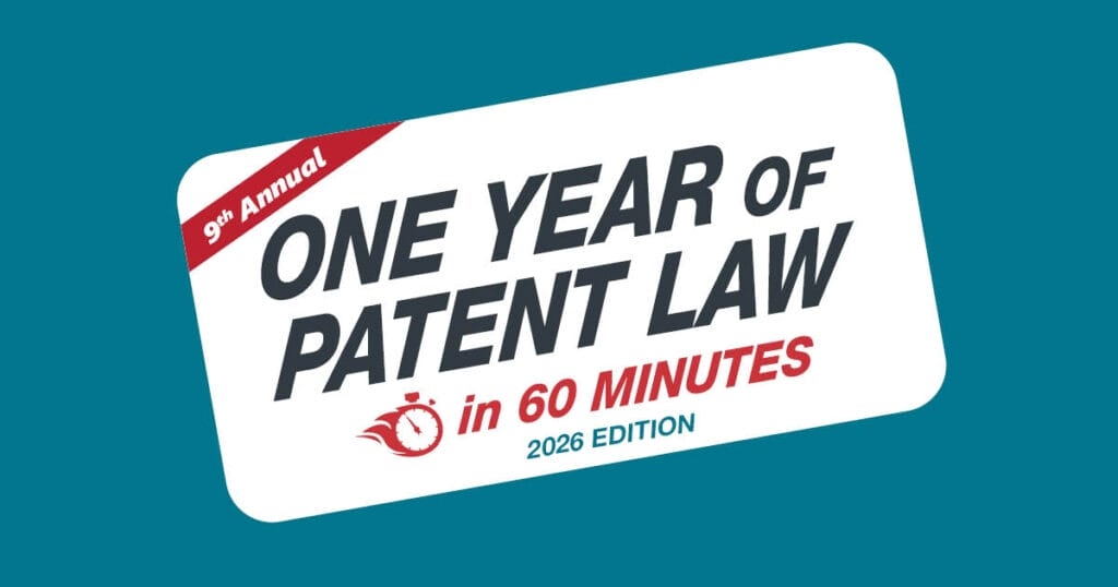 Webinar: One Year of Patent Law in 60 Minutes | 2026 Edition
