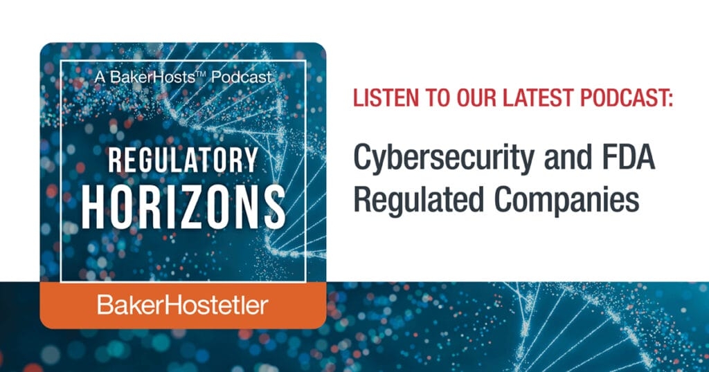 Regulatory Horizons: Cybersecurity and FDA Regulated Companies
