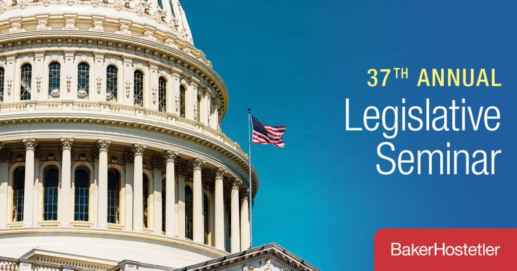 BakerHostetler’s 37th Annual Legislative Seminar