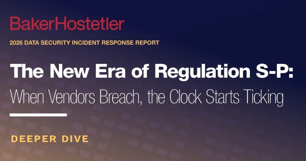 The New Era of Regulation S‑P: When Vendors Breach, the Clock Starts Ticking