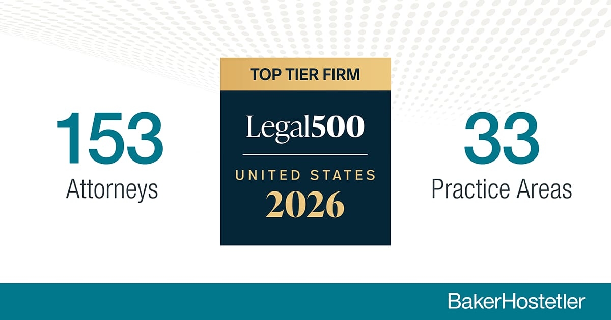 BakerHostetler attorneys and practice areas spotlighted in the 2026 Legal 500 annual guide