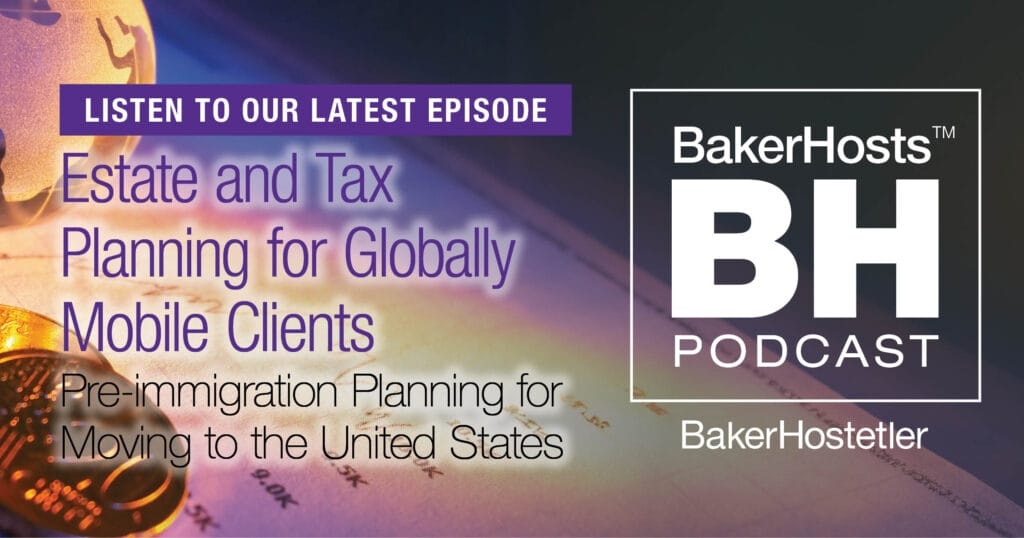 Estate and Tax Planning for Globally Mobile Clients: Pre-immigration Planning for Moving to the United States