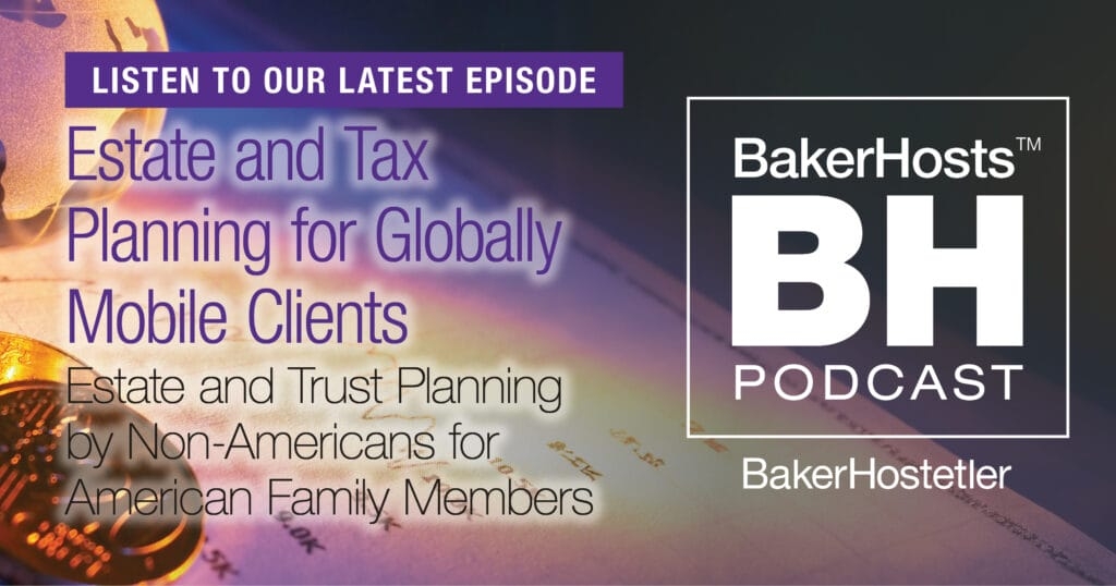 Estate and Tax Planning for Globally Mobile Clients: Estate and trust planning by non-Americans for American family members