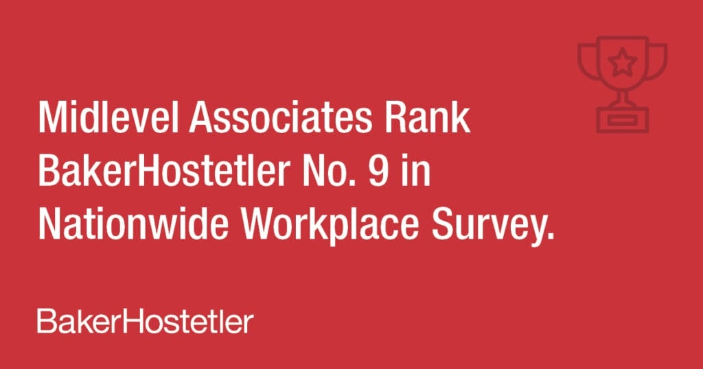 BakerHostetler Notches Top Ten Ranking in Midlevel Associates Survey for Fourth Consecutive Year