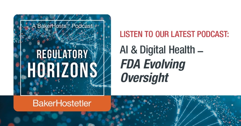 Regulatory Horizons: AI & Digital Health – FDA Evolving Oversight
