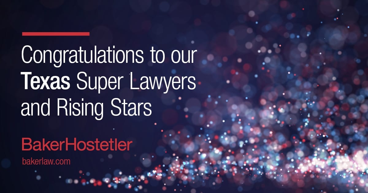 BakerHostetler Texas Attorneys Chosen as Super Lawyers, Rising Stars for 2026